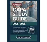 CAPA STUDY GUIDE 2025-2026: A Complete Guide with Proven Strategies, Practical Tools, Real-World Scenarios, and 1000+ Exam Questions with Rationales for Guaranteed Success