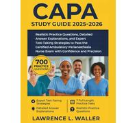 CAPA STUDY GUIDE 2025-2026: Realistic Practice Questions, Detailed Answer Explanations, and Expert Test-Taking Strategies to Pass the Certified ... Nurse Exam with Confidence and Precision