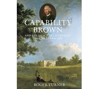 Capability Brown and the Eighteenth-century English Landscape
