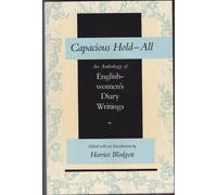 Capacious Hold-all: Anthology of Englishwomen's Diary Writings (Feminist issues: practice, politics, theory)