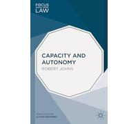 Capacity and Autonomy: 6 (Focus on Social Work Law)