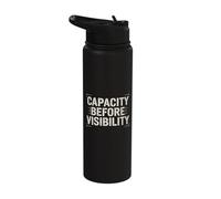 Capacity Before Visibility Entrepreneur Focus Stainless Steel Insulated Water Bottle