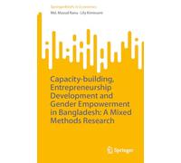 Capacity-building, Entrepreneurship Development and Gender Empowerment in Bangladesh: A Mixed Methods Research (SpringerBriefs in Economics)