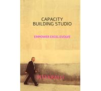 CAPACITY BUILDING STUDIO: Empower, Excel, Evolve