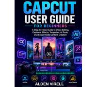 CAPCUT USER GUIDE FOR BEGINNERS