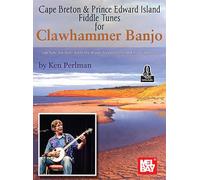Cape Breton and Prince Edward Island Fiddle Tunes. Banjo. Includes Media Online: For Clawhammer Banjo. 136 Note-for-Note Authentic Banjo Arrangements in Clear Tablature