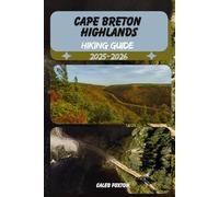 CAPE BRETON HIGHLANDS HIKING GUIDE 2025-2026: 18 (Discovering the Best Hikes on Earth 2025-2026)