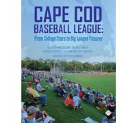 Cape Cod Baseball League: From College Stars to Big League Futures