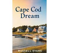 Cape Cod Dream: A Heartfelt Journey Through Cape Cod: A Slice of Heaven on Earth. A Memoir Set in the Picturesque Seaside of Massachusetts, 20th Century. (Cape Cod Books)