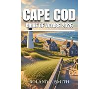 Cape Cod Guide de voyage 2026: Le guide complet du voyageur à Cape Cod