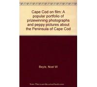 Cape Cod on film: A popular portfolio of prizewinning photographs and peppy pictures about the Peninsula of Cape Cod