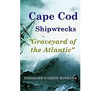 Cape Cod Shipwrecks: Graveyard of the Atlantic
