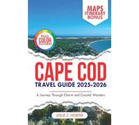 Cape Cod Travel Guide 2025-2026: A Journey through Charm and Coastal Wonders (ExploreNow Travel Series)