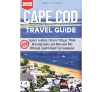 Cape Cod travel guide 2025: Explore Beaches, Historic Villages, Whale Watching Spots, and More with This Ultimate Coastal Road Trip