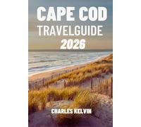 CAPE COD TRAVEL GUIDE 2026 (The Modern Explorer Travel Guides 2026-2027)