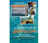 Cape Horn Birthday: Record-Breaking Solo Non-Stop Circumnavigation