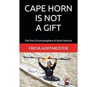 CAPE HORN is not a GIFT!: The First Circumnavigation of South America ("Cape Horn is not a Gift" in different languages)