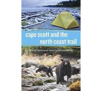 Cape Scott and the North Coast Trail: Hiking Vancouver Island's Wildest Coast