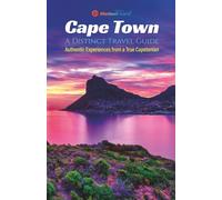 Cape Town: A Distinct Travel Guide: Authentic Experiences from a True Capetonian (Distinct Travel Guide Series)