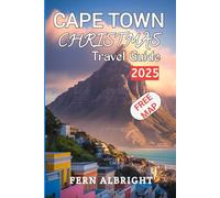 CAPE TOWN CHRISTMAS TRAVEL GUIDE 2025