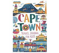Cape Town South Africa Travel Journal for Kids: With Prompts to Record Your Big Adventures