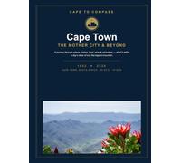 Cape Town: The Mother City & Beyond: A Cape to Compass Keepsake Atlas