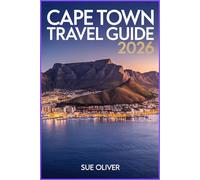 CAPE TOWN TRAVEL GUIDE 2026: Updated Companion for Exploring Cape Town.