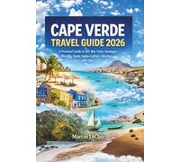 CAPE VERDE TRAVEL GUIDE 2026: A practical guide to Sal, Boa Vista, Santiago, Mindelo, Santo Antão, culture, beaches, and tips (Beyond the guide book series)