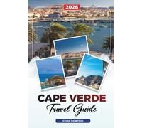 CAPE VERDE TRAVEL GUIDE 2026: Beaches, Island Hopping, Mindelo, Volcano Treks, Surfing, Creole Culture & Tropical Escapes
