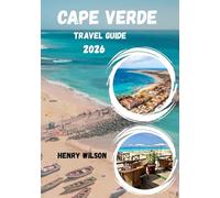 CAPE VERDE TRAVEL GUIDE 2026: Explore Santiago, Sal, and Boa Vista - Your Insider Guide to Beaches, Culture, and Adventure