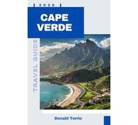 CAPE VERDE TRAVEL GUIDE 2026: Explore Volcanic Islands, Beaches, Local Cuisine, and Cultural Experiences in the Atlantic