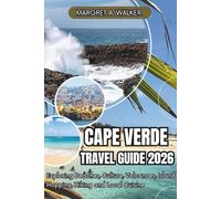 Cape verde travel guide 2026: Exploring Beaches, Culture, Volcanoes, Island Hopping, Hiking and Local Cuisine