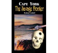 Cape York the Savage Frontier