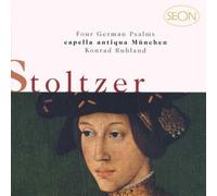 Capella Antiqua München - Stoltzer: Four German Psalms /Capella Antiqua München · Ruhland