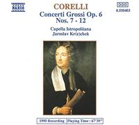 Capella - CORELLI: Concerti Grossi Op. 6, Nos. 7-12