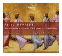 Capella de la Torre - Feliz Navidad: Mediterranean Christmas Music fromm the Renaissance