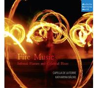 Capella de la Torre Fire Music: Infernal Flames and Celestial Blaze (CD) Album