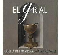 Capella De Ministrers - Carles Magraner: El Grial