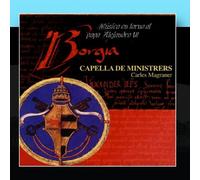 Capella De Ministrers, Cor De La Generalitat Valenciana, Carles Magraner & Ruth Rosique - Borgia - Música religiosa I profana al voltant del papa Alexandre VI (1492-1503)