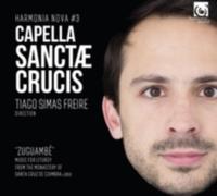 CAPELLA SANCTAE CRUCIS & SIMAS FREIRE: CAPPELLA SANCTAE CRUCIS - CD BRAND NEW