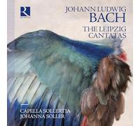 Capella Sollertia; Johanna Soller - Johann Ludwig Bach: The Leipzig Cantatas