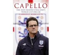 Capello: The Man Behind England's World Cup Dream