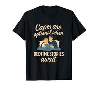 Capes are Optional Bedtime Story Family Reading Design T-Shirt