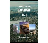 CAPETOWN TRAVEL GUIDE 2025 (Pathfinders: Ultimate Travel Guides)
