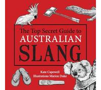 Capewell - Top Secret Guide to Australian Slang - New paperback or sof - X555z