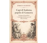Capi di Sodoma, popolo di Gomorra: Teologia del giudizio e ontologia del peccato nel libro di Isaia (SANTI E CRISTIANESIMO)