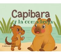 CAPIBARA: ...y la comadreja