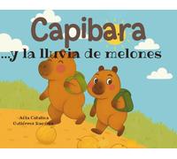 Capibara: ...y la lluvia de melones