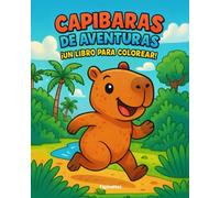 Capibaras de aventuras - Libro para colorear.: Libro para niños.