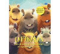 Capibaras | Libro De Colorear Para Niños/as | Divertidos Y Originales Capibaras: 50 Diseños Únicos | Libro Infantil Para Colorear Adorables Capibaras